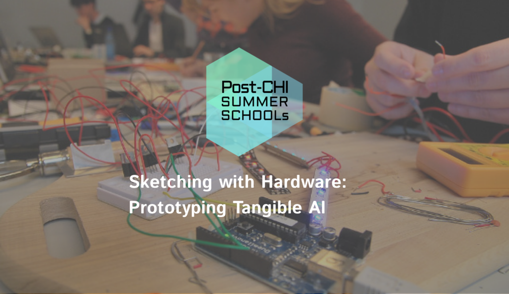 Sketching with Hardware PostCHI Summer Schools